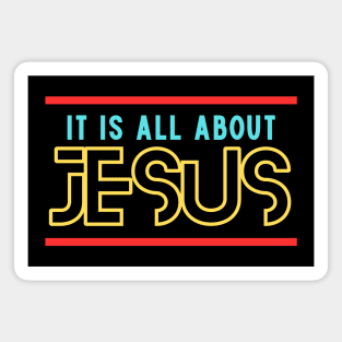 It Is All About Jesus | Christian Magnet